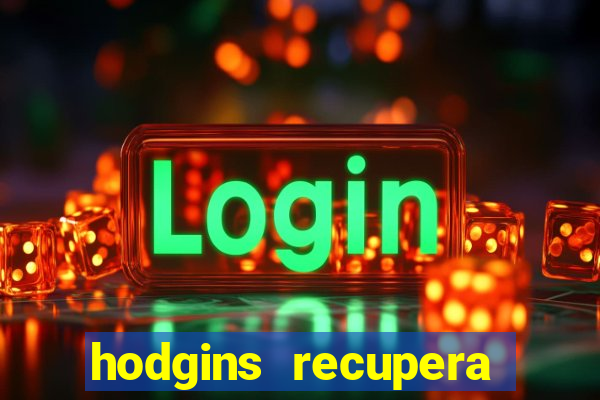 hodgins recupera sua fortuna